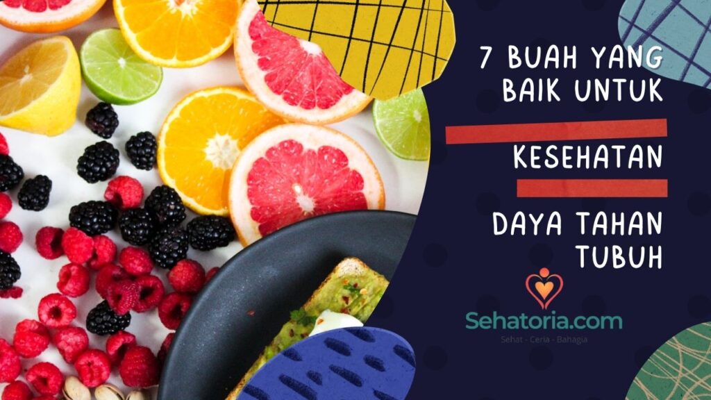7 Buah Yang Baik Untuk Kesehatan Daya Tahan Tubuh - Sehatoria