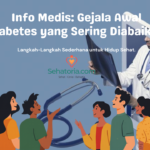 Info Medis Gejala Awal Diabetes yang Sering Diabaikan Sehatoria