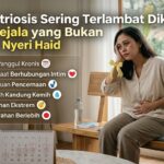Endometriosis Sering Terlambat Dikenali, Kenali Gejala yang Bukan Sekadar Nyeri Haid